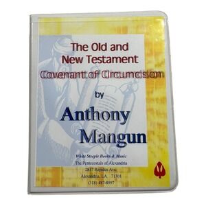 Anthony Mangun The Old and New Testament Covenant of Circumcision Audio‎